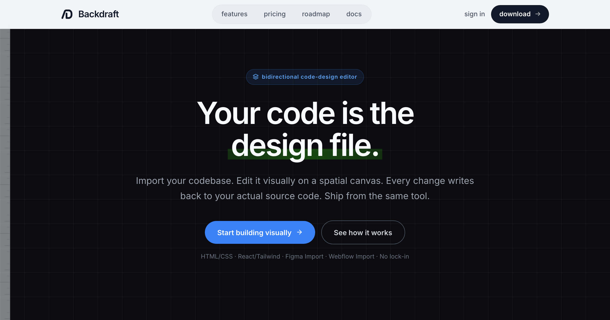 Backdraft Sample Design Backdraft — Your code is the design file